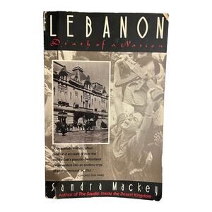 Lebanon Death of a Nation by Sandra Mackey 1989